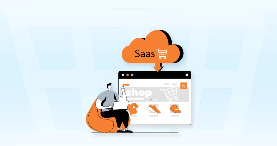 Top 6 SaaS eCommerce Platforms